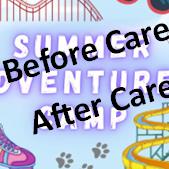 2025 Summer Camp Before and/or Aftercare