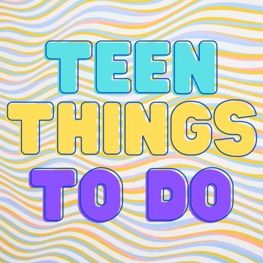 Teen Things To Do