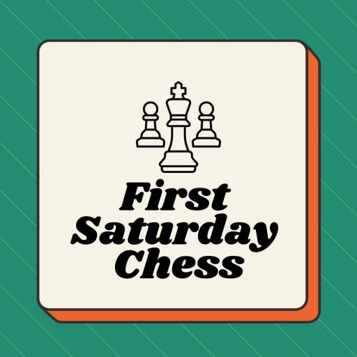 First Saturday Chess