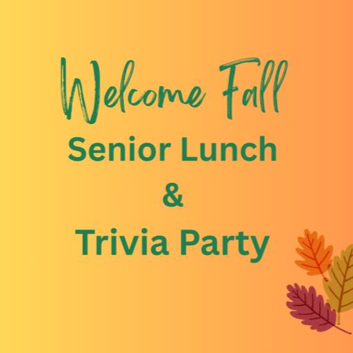 Senior Lunch & Trivia Party 