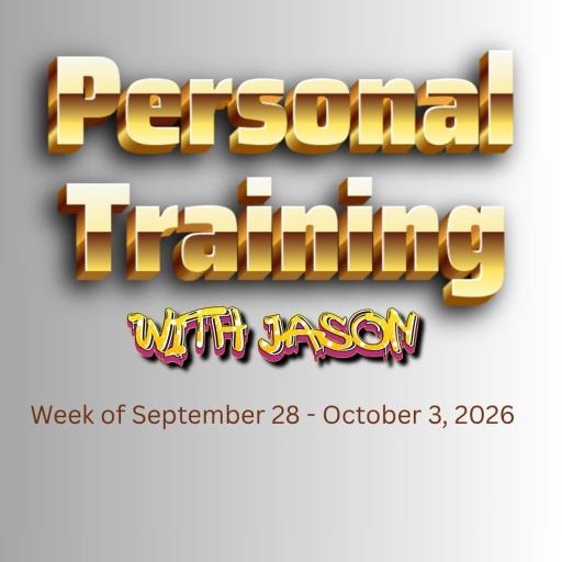 Personal Training with Jason Sept 28th - Oct 3rd